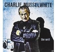 Charlie Musselwhite - The Well