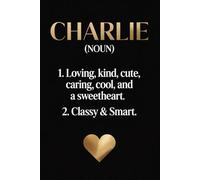 Charlie Name Definition: Cute Personalized Journal for Charlie - Funny Lined Notebook with Name, 6x9 Inches, 120 Pages, Ideal for Women and Girls
