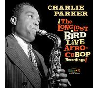 Charlie Parker - Afro Cuban Bop - The Long Lost Bird Live Recordings