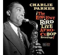 Charlie Parker - Afro Cuban Bop: The Long Lost Bird Live Recordings