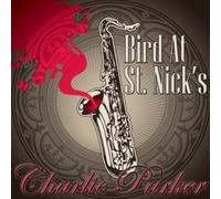 Charlie Parker - Bird at St. Nicks