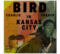 Charlie Parker - Bird in Kansas City (Remastered) (LP)