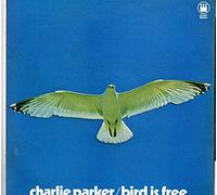 Charlie Parker - CHARLIE PARKER - BIRD IS FREE LP [13762]