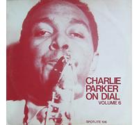 Charlie Parker - Charlie Parker on Dial, Vol. 6 [Vinyl LP] [Schallplatte]