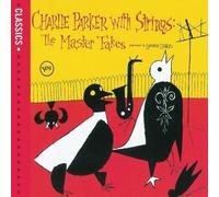 Charlie Parker - Charlie Parker with Strings: The Master Takes