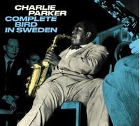 CHARLIE PARKER: COMPLETE BIRD IN SWEDEN. CENTENNIAL CELEBRATION - CD BRAND NEW