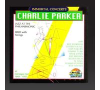 Charlie Parker - Jazz At The Philharmonic / Bird with Strings