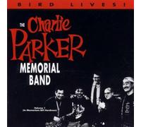 CHARLIE PARKER MEMORIAL BAND - Bird Still Lives!