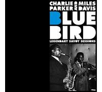 Charlie Parker - Bluebird - Legendary Savoy Sessions