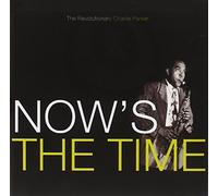 CHARLIE PARKER - Now's the Time