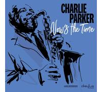CHARLIE PARKER - NOW'S THE TIME VINYL LP NEW