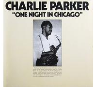 Charlie Parker - One night in Chicago [Vinyl LP]