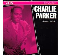 Charlie Parker: Sessions Live, Vol. 1