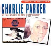 Charlie Parker - Six Faces Of Jazz/The World Of Charlie Parker