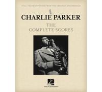 Charlie Parker - The Complete Scores: Estimated Release Date: September 21, 2020