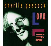 Charlie Peacock - Love Life