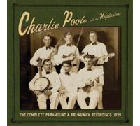 Charlie Poole & the High - Complete Paramount &..