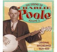 Charlie Poole - Legend of Charlie Poole, Vol. 3