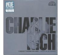 Charlie Rich I Hear Those Blues: Rich In Stereo (
