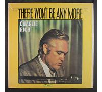 CHARLIE RICH - there won't be anymore