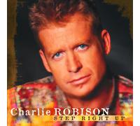 Charlie Robison - Step Right Up