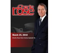 Charlie Rose - Charlie Rose Brain Series Episode Six (March 25, 2010) [DVD] [NTSC]