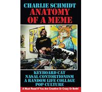 Charlie Schmidt's ANATOMY OF A MEME: The true stories behind the legend... or You can't do this on purpose.