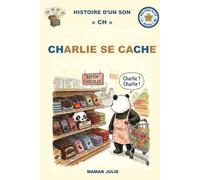 Charlie se cache (HISTOIRE D'UN SON)