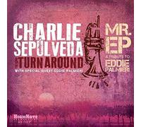 Charlie Sepulveda & The Turnaround - Mr. EP - A Tribute to Eddie Palmieri