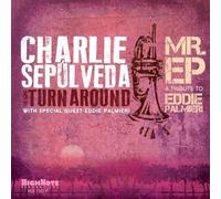 Charlie Sepulveda & The Turnaround - Mr. EP - A Tribute to Eddie Palmieri