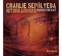 Charlie Sepulveda & The Turnaround – Songs for Nat – CD – Zyx Music (2018)