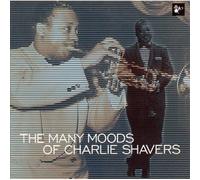 CHARLIE SHAVERS - The Many Moods of Charlie Shavers 1940-1952