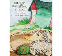 Charlie Snufflesnout: Teaching Children to be Kind to Our Environment