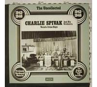 Charlie Spivak And His Orchestra - Charlie Spivak And His Orchestra: The Uncollected Charlie Spivak And His Orchestra 1943 - 46 [Vinyl]