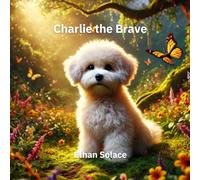 Charlie the Brave (Magic, Love & Belonging)
