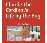 Charlie The Cardinal's Life by the Bay