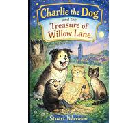 Charlie the dog and the treasure of Willow Lane