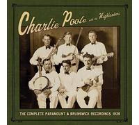 Charlie Poole & The Highlanders - The Complete Paramount & Brunswick Recordings, 1929