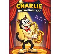 Charlie The Swingin' Cat: Fun and Easy pages for Creative little Artists