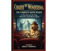 Charlie the Wonderdog: The complete movie review: A Deep Dive into the Story, Characters, and Cultural Legacy