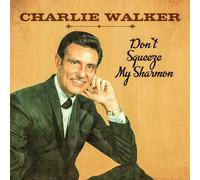 Charlie Walker - Don't Squeeze My Sharmon