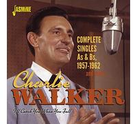 Charlie Walker - I'll Catch You When You Fall - Complete Singles As & Bs 1957-1962