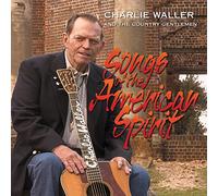 Charlie Waller & Country Gentl - Songs of the American Spirit