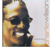 Charlie Wilson - Without You (UK Import)