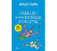 Charlie y el gran ascensor de cristal (Colección Alfaguara Clásicos)