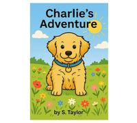 Charlie's Adventure (The Adventures of Dogs)
