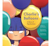 Charlie's Balloons: A Story of Big Emotions