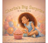 Charlie's Big Surprise (Wings & Roots)