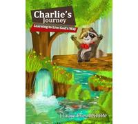 Charlie's Journey: Learning to Live God's Way