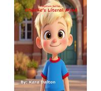 Charlie's Literal Mind: Autism Series